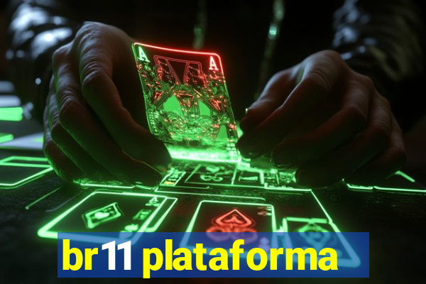 br11 plataforma